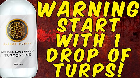 WARNING Start With 1 DROP Of TURPENTINE!