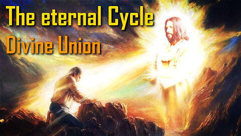 The eternal Cycle, Upward Development & Divine Union ❤️ Jesus' Teaching thru Bertha Dudde