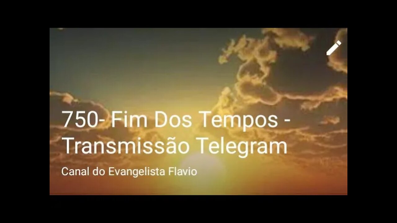 750- Fim Dos Tempos - Transmissão Telegram