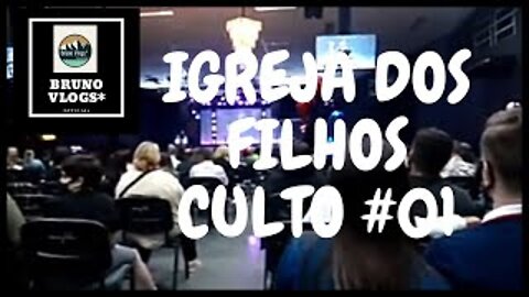 IGREJA DOS FILHOS - JOINVILLE - SC CULTO #01 [Bruno Vlogs*].