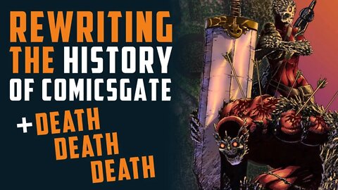 Rewriting the History of Comicsgate + DEATH DEATH DEATH w/ John J Ball