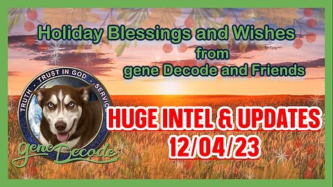 Gene Decode: HUGE INTEL AND UPDATES 12/04/23