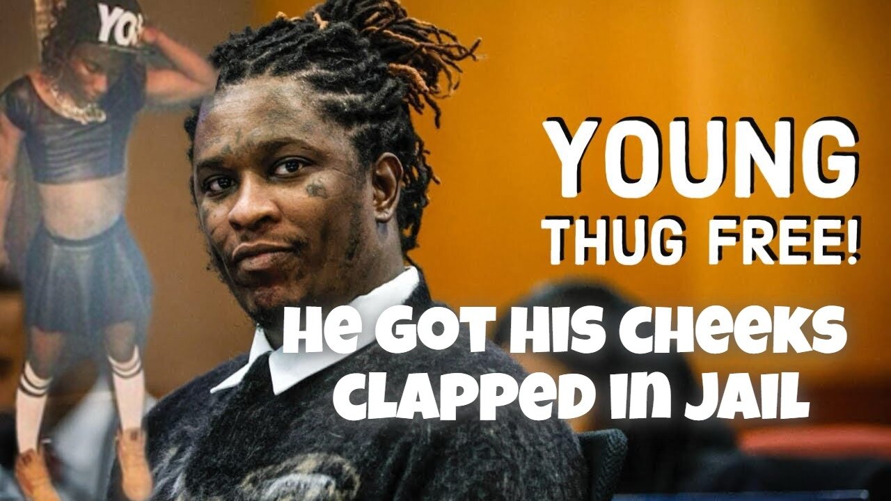 YOUNG THUG IS FREE BUT THIS IS WHY HE TOOK THE PLEA DEAL PLUS HIS CHEEKS GOT CLAPPED