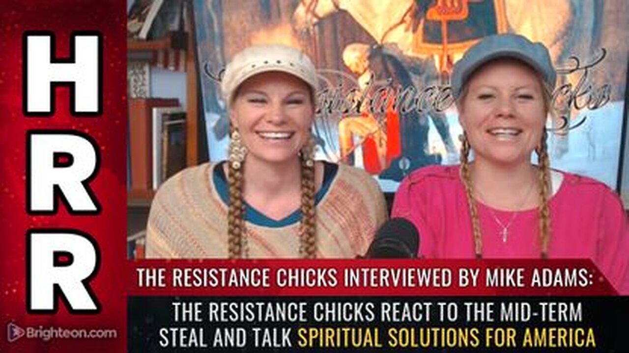 The Resistance Chicks react to the mid-term STEAL and talk SPIRITUAL solutions for America