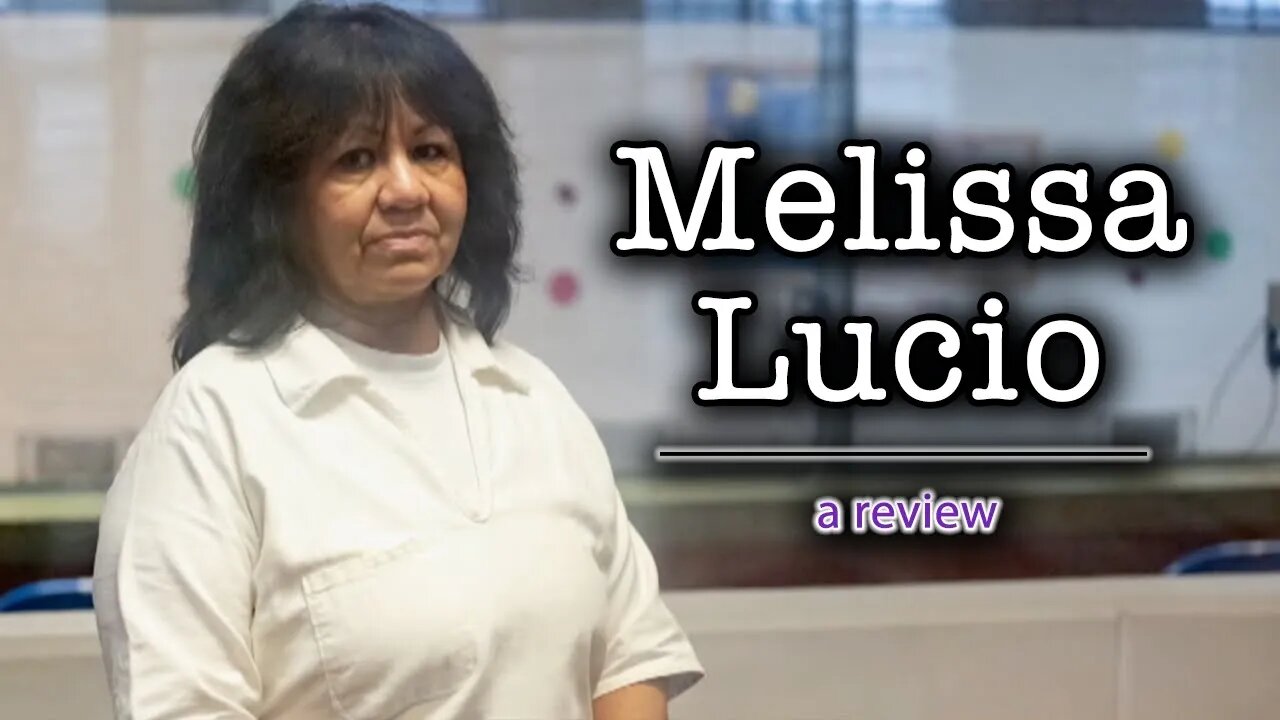 Melissa Lucio : Let's Review