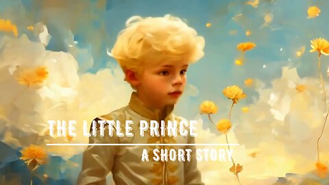 THE LITTLE PRINCE a short story.