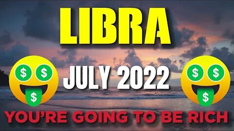 Libra ♎🤑🥳YOU’RE GOING TO BE RICH 🤑🥳 Horoscope for Today JULY 2022♎ Libra tarot july 2022