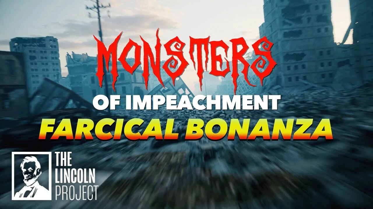 Monster Impeachment Extravaganza