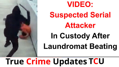 VIDEO: Suspected Serial Attacker In Custody After Laundromat Beating