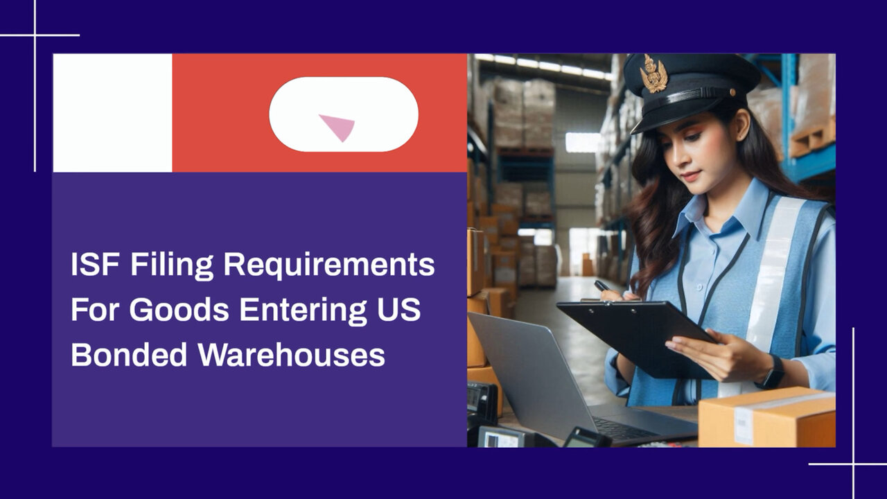 Navigating ISF Filing: A Deep Dive into US Bonded Warehouse Requirements