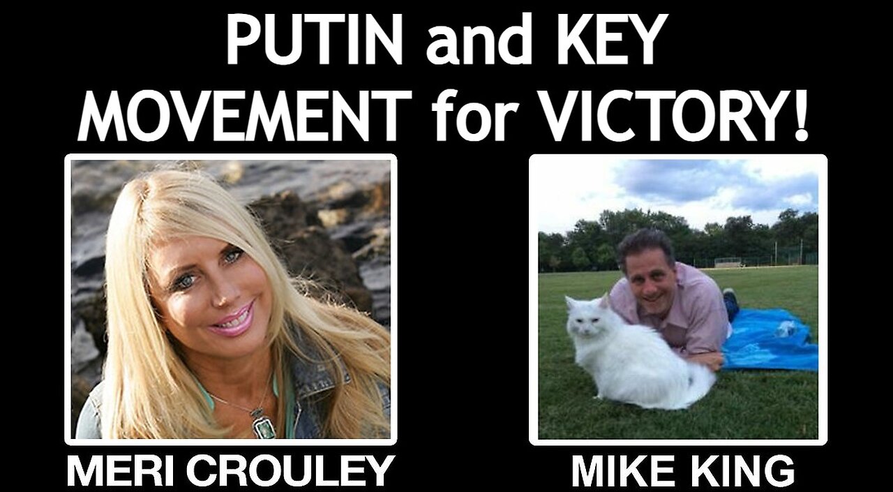 MIKE KING: intel on PUTIN and KEY MOVEMENT for VICTORY! Please SHARE!