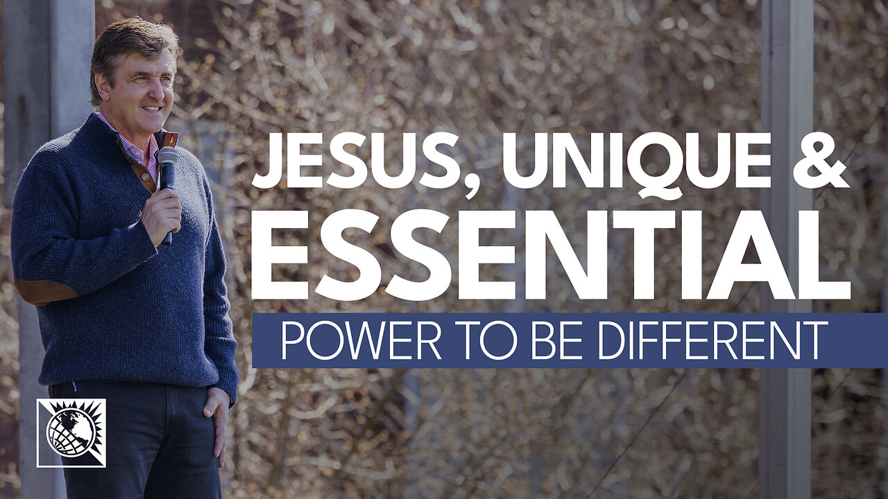 Power to Be Different [Jesus, Unique & Essential]