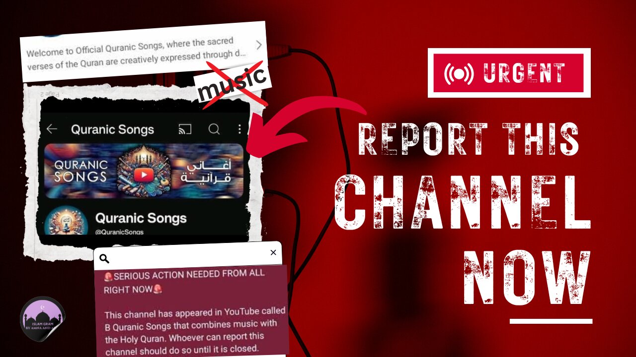 Urgent! Protect the Sanctity of the Quran – Report the 'Official Quranic Songs' Channel NOW!