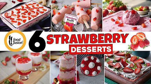 6 strawberry Desserts Recipe by Food Fussion.