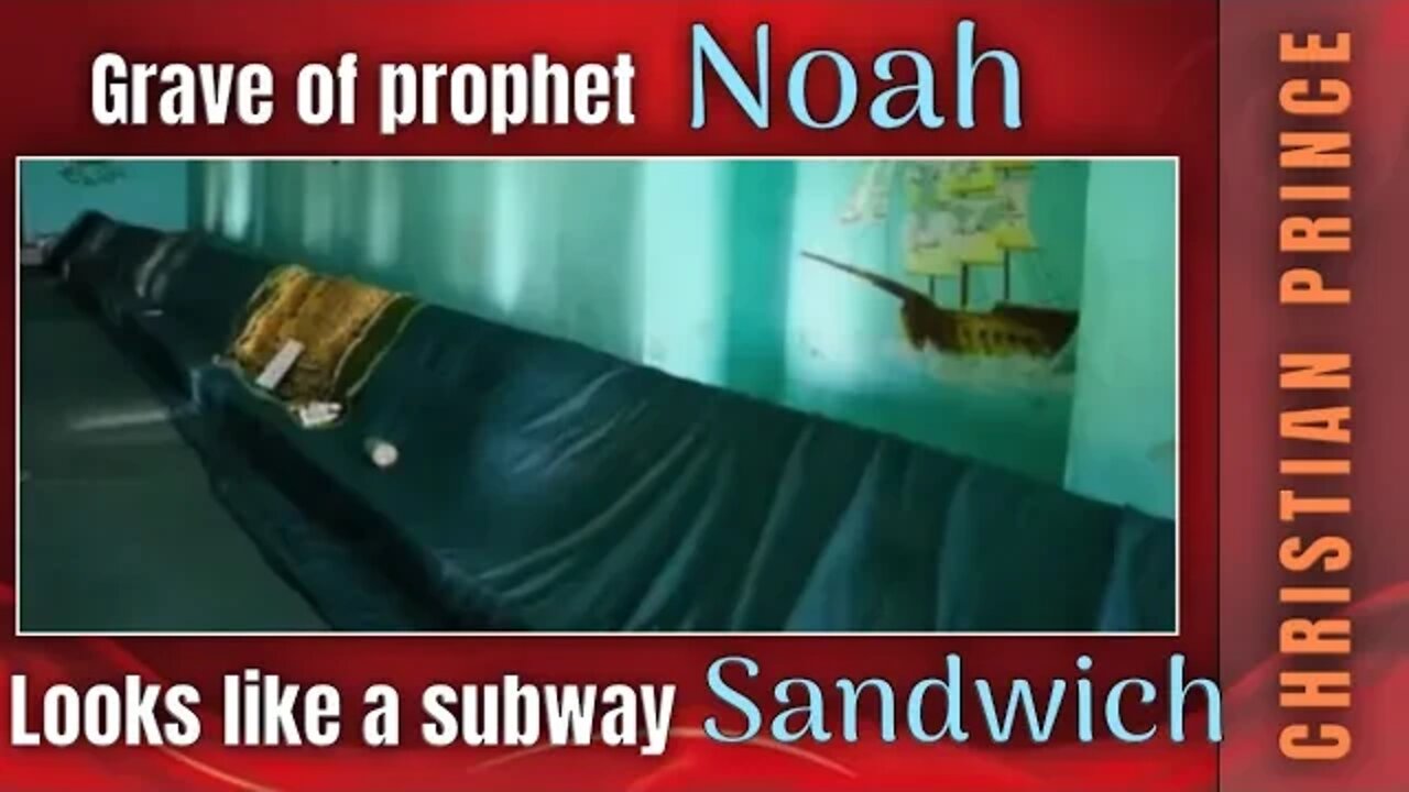 Grave of prophet Noah - Christian prince 🤴