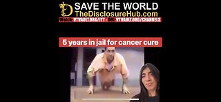 5 YEARS IN JAIL FOR CURING CANCER !!!!