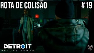 Detroit: Become Human - #19 Rota de Colisão - Walktrough PT-BR - 1080p 60fps