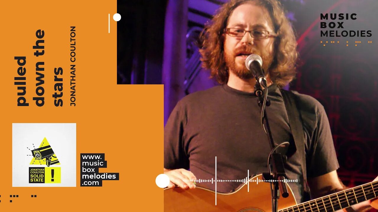 [Music box melodies] - Pulled Down the Stars by Jonathan Coulton