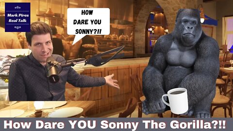 How Dare You Sonny the Gorilla?!! Dick Facce Striked Again...