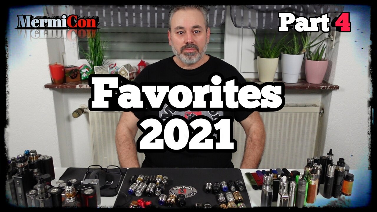 Favorites 2021, Μέρος 4o Επισκευάσιμοι Ατμοποιητές