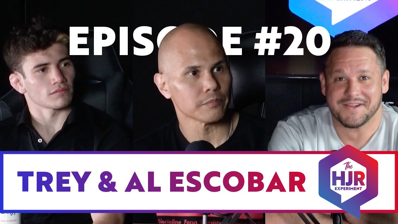 Episode #20 with Al and Trey Escobar | The HJR Experiment