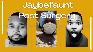 Jaybefaunt Post Surgery