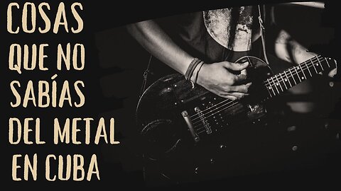 Cosas que no sabías sobre el metal hecho en Cuba