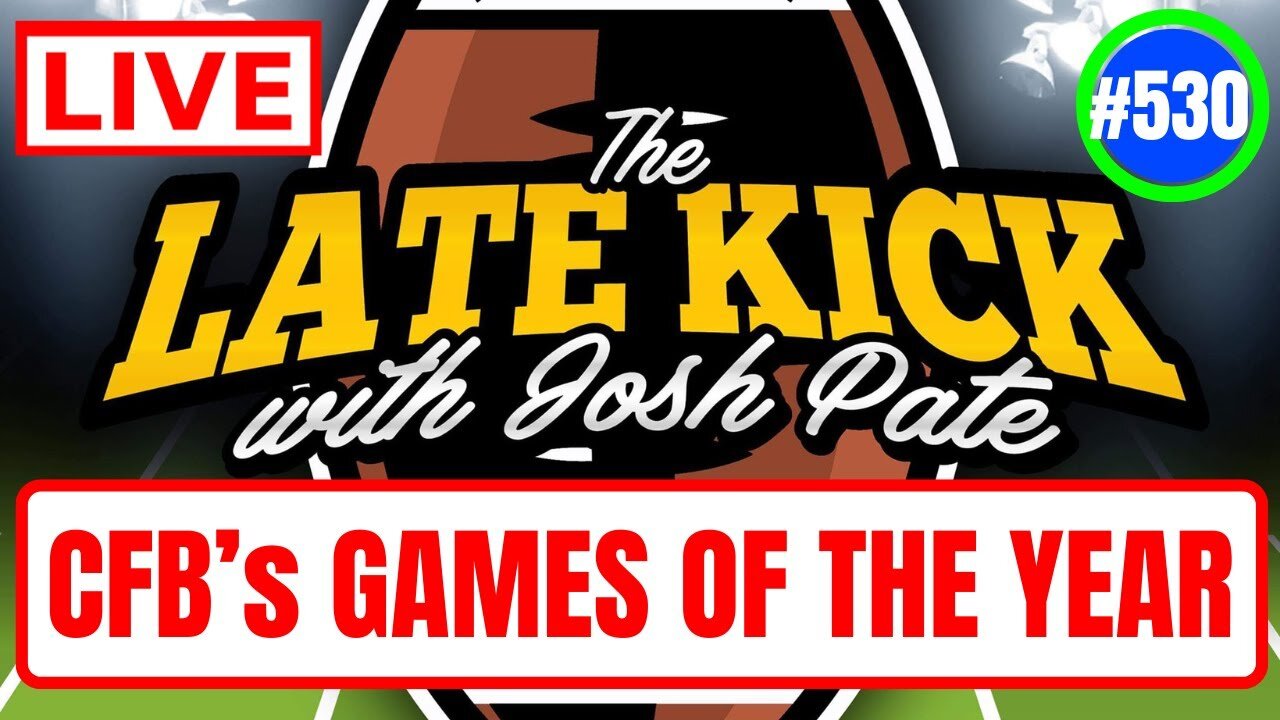 Late Kick Live Ep 530: CFB Games Of The Year | Bama Recruiting Surge | Bold Predictions & What-Ifs