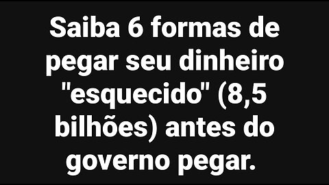 8,5 bilhões governo vai pegar de conta bancária