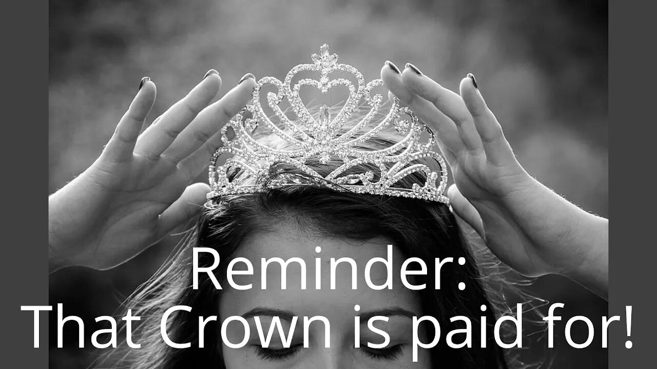 You Are the Daughter of the King! That crown is paid for!