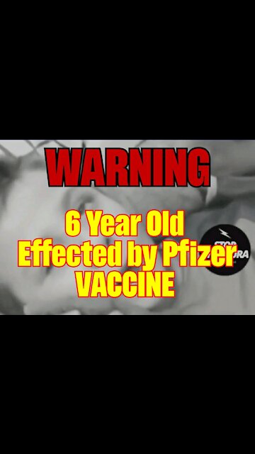 6yr old ADVERSE REACTION by PFIZER VACCINE
