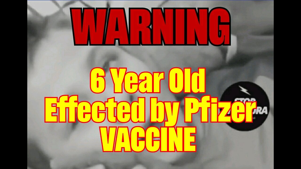 6yr old ADVERSE REACTION by PFIZER VACCINE