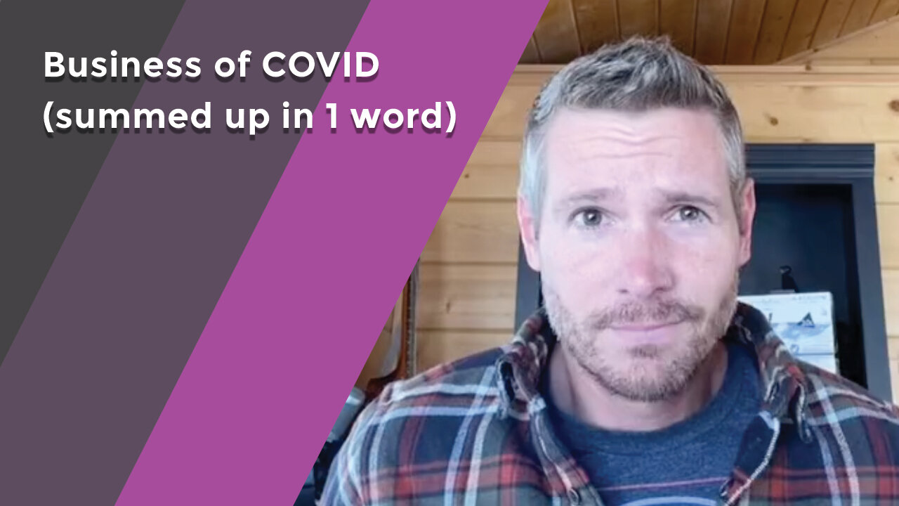 The Business of COVID (summed up in 1 word)