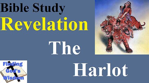 Bible Study: Revelation - The Harlot