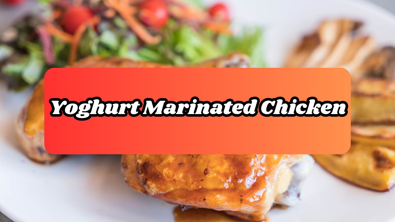 Yoghurt Marinated Chicken