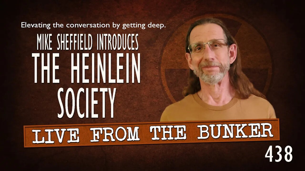 Live From the Bunker 438: Mike Sheffield Introduces Us to The Heinlein Society