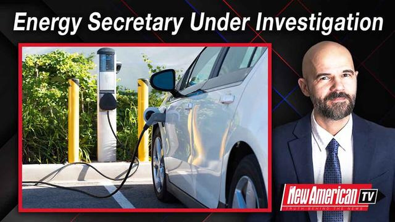 ENERGY SECRETARY UNDER INVESTIGATION FOR SHAM ELECTRIC-VEHICLE TOUR