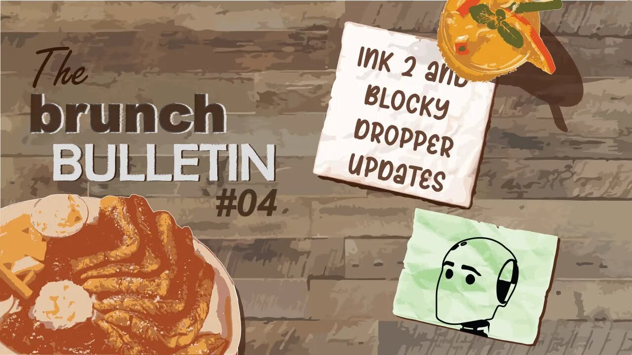 INK 2 Updates-The Brunch Bulletin Ep 4