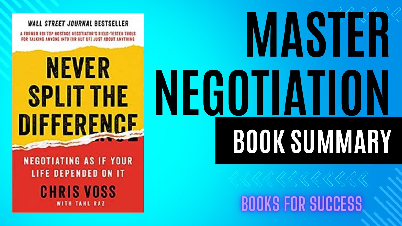 Mastering Negotiation: Key Takeaways from 'Never Split the Difference' by Chris Voss | Book Summary