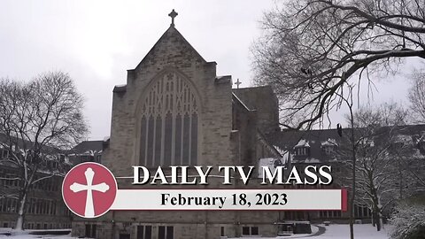 Catholic Mass Today | Daily TV Mass, Saturday February 18, 2023