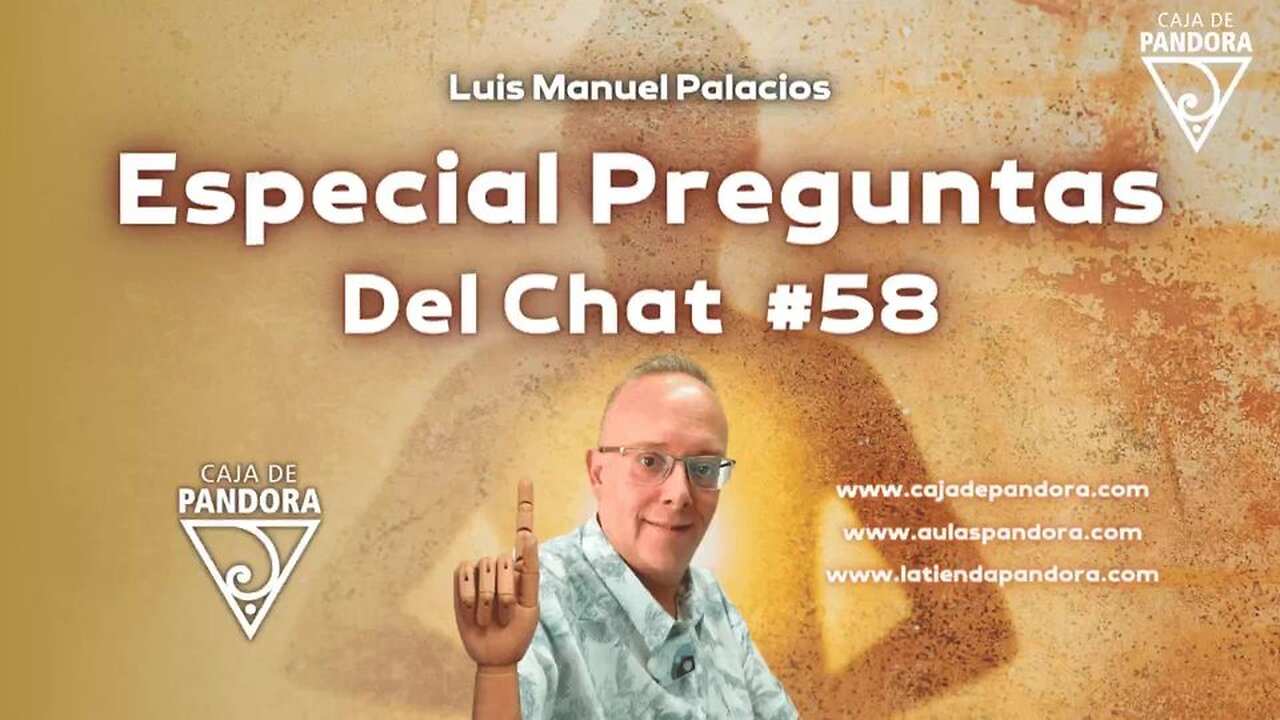 Especial Preguntas Del Chat #58 con Luis Manuel Palacios Gutiérrez