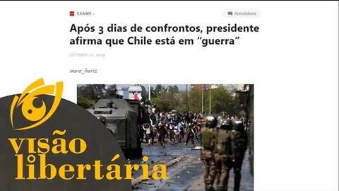 Chile 2019 é o mesmo que Brasil 2013 | Visão Libertária - 27/10/19 | ANCAPSU