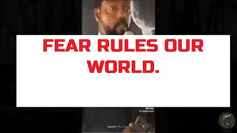 FEAR RULES OUR WORLD