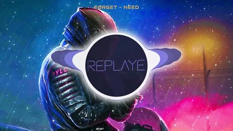 FØRGET - Need | Replaye