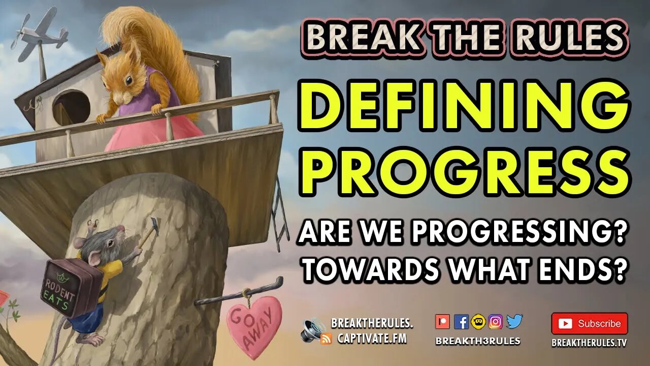 Defining Progress - Are we progressing & towards what ends?