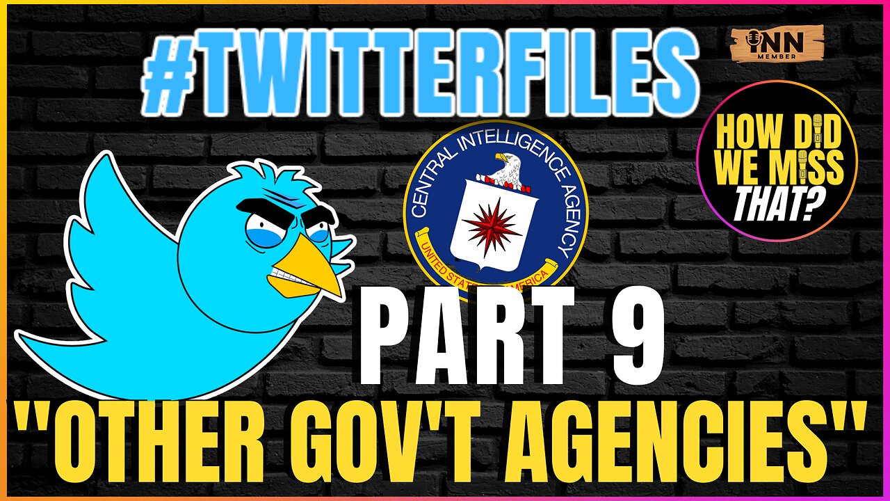 TWITTER FILES 9: TWITTER AND OTHER GOVERNMENT AGENCIES: Matt Taibbi | How Did We Miss That #64 clip