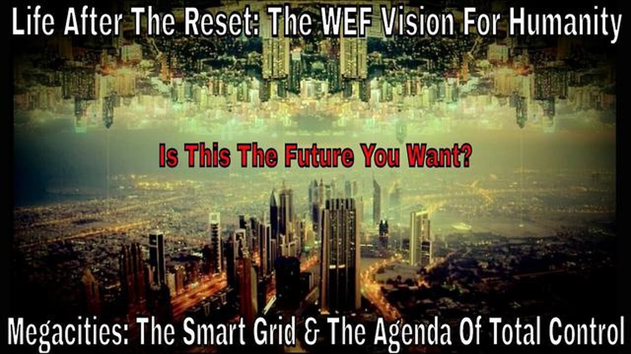 The WEF Vision For Humanity & Life After The Great Reset