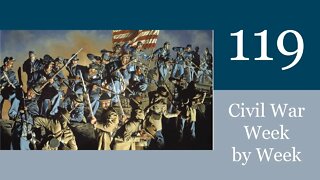 Civil War Week By Week Episode 119. Glory! Glory! (July 17th - 23rd 1863)