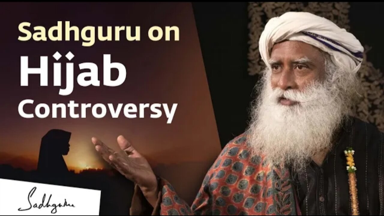 Sadhguru on Hijab Controversy | Sadhguru