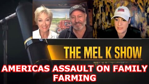 MEL K WITH ANNE & DAN MANASSERO 4/23/22 - AMERICAS ASSAULT ON FAMILY FARMING